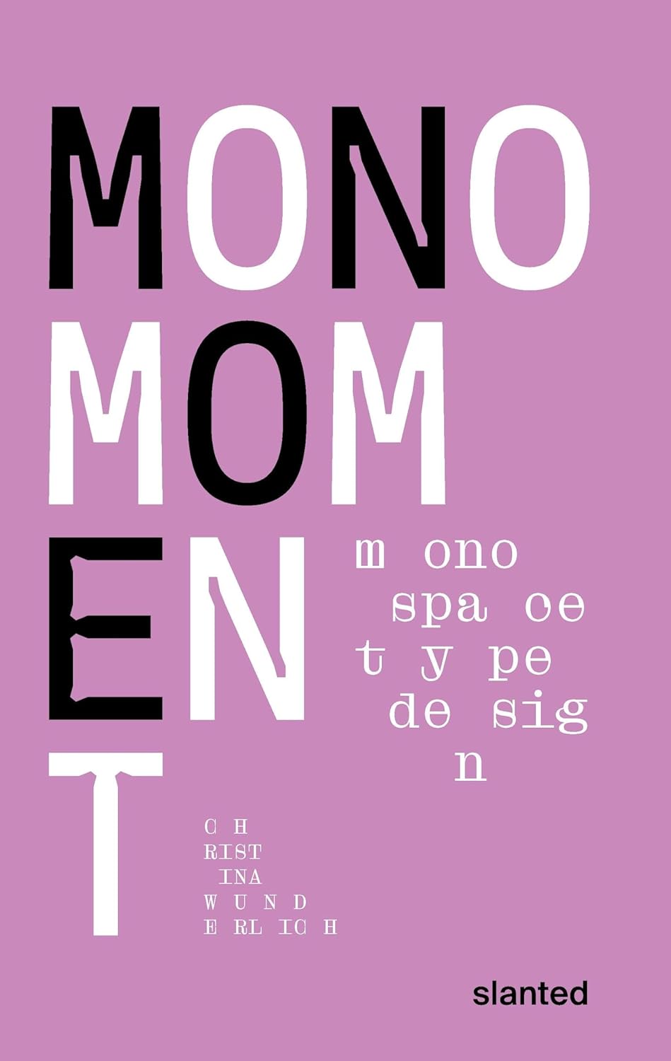 Book cover with bold, stacked typography reading "Mono Moment - Monospace Type Design".