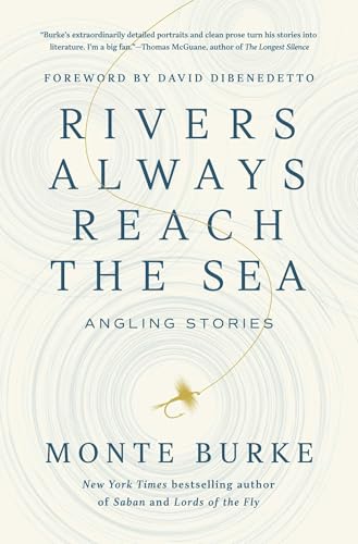 Book cover with swirling design, fly fishing lure, and title “Rivers Always Reach the Sea.”