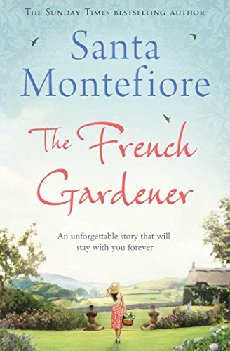 Book cover of The French Gardener by Santa Montefiore featuring a woman in a garden.