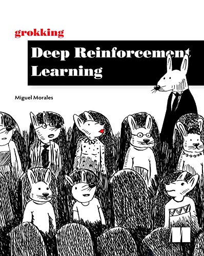 Book cover titled Grokking Deep Reinforcement Learning featuring a black and white rabbit audience.