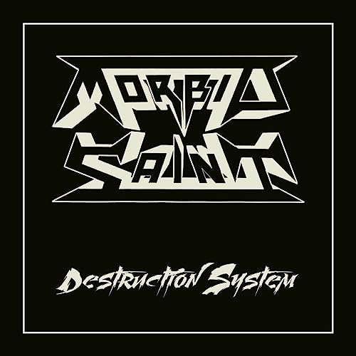 Black album cover with beige, angular "Morbid Saint" and "Destruction System" text.