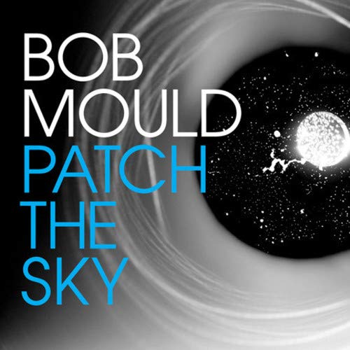 Album cover for Bob Mould’s “Patch The Sky” featuring an eye and stars.