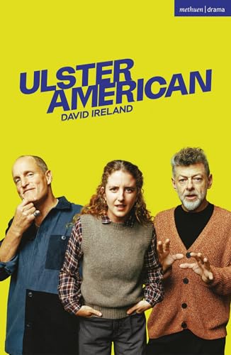 Play cover: "Ulster American" with three actors pictured against yellow.