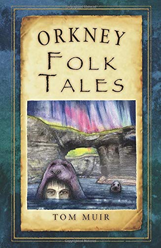 Book cover: "Orkney Folk Tales" with illustration of a selkie and landscape.