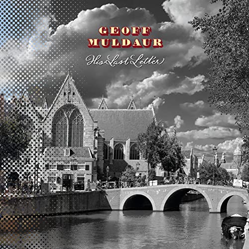 Black and white album cover with a church, bridge, and text: "Geoff Muldaur, His Last Letter.
