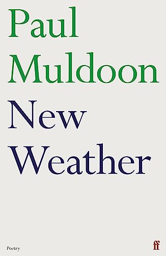 Book cover: "New Weather" by Paul Muldoon, green and navy text.