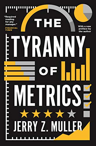 Book cover: "The Tyranny of Metrics" by Jerry Z. Muller, with graph imagery.