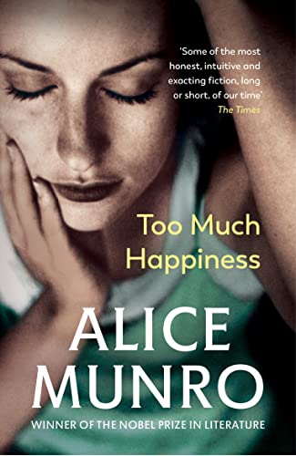 Book cover: “Too Much Happiness” by Alice Munro, close-up of a woman’s face.