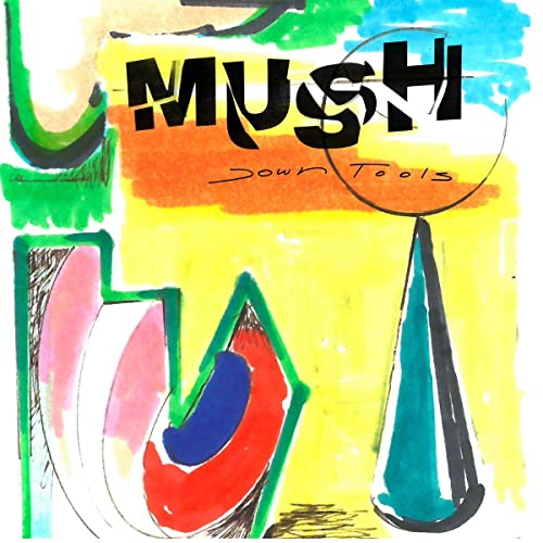 CD cover for Mush’s “Down Tools” with abstract, colorful artwork.
