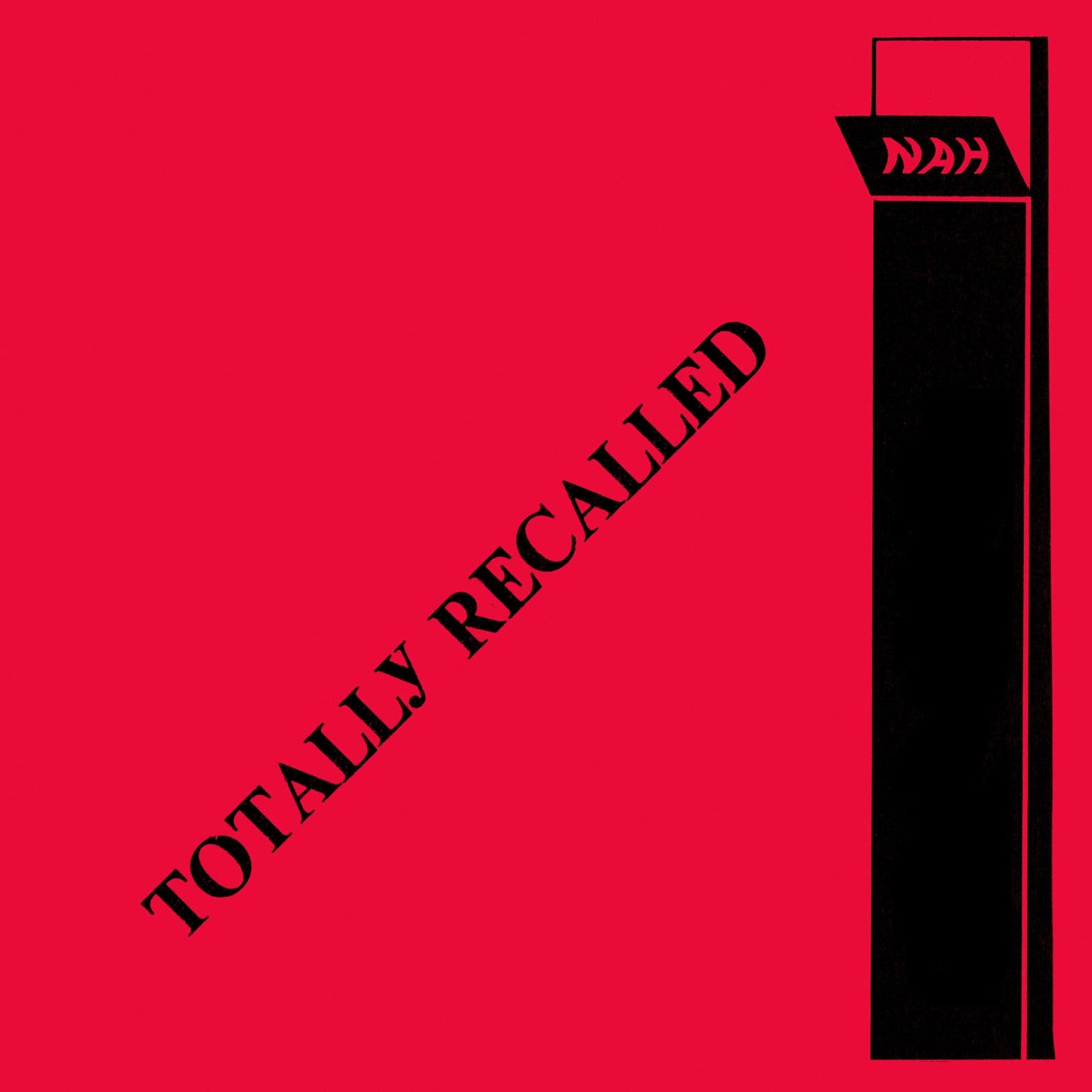 Red album cover with black text reading "NAH - Totally Recalled" diagonally.
