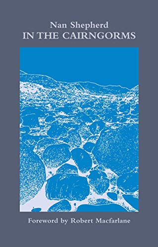 Book cover of In the Cairngorms by Nan Shepherd featuring a blue mountain landscape.