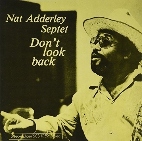 Album cover for Nat Adderley’s “Don’t Look Back” with a portrait of Adderley.