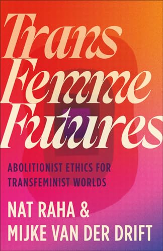 Book cover: “Trans Femme Futures” with bold text on a gradient background.