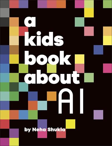 Black book cover with colorful squares and white text: "A Kids Book About AI".