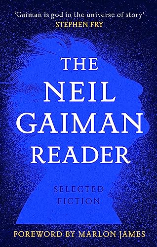 Book cover: "The Neil Gaiman Reader" with a blue and white portrait.