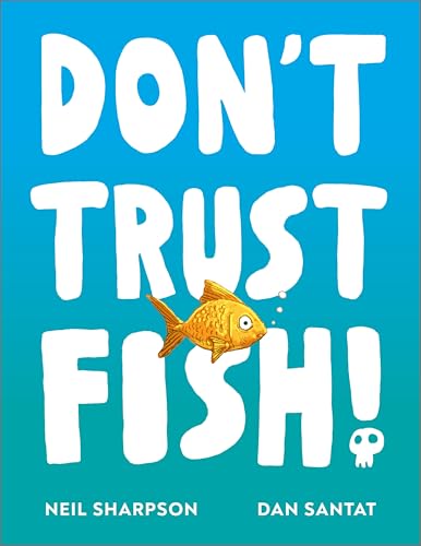 Book cover with blue background, white text reading Don't Trust Fish!, and a goldfish illustration.