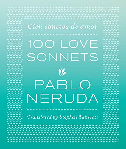 Book cover: "One Hundred Love Sonnets" by Pablo Neruda, teal gradient.
