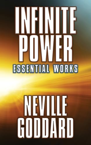 Book cover for "Infinite Power: Essential Works" by Neville Goddard.
