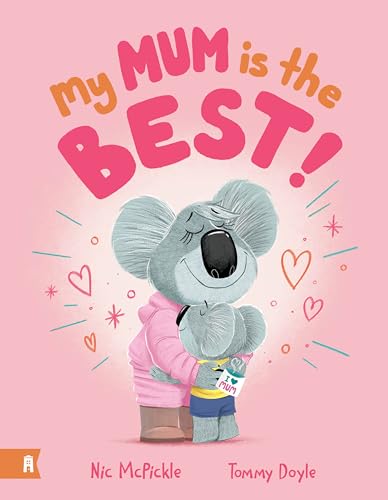 Koala hugging a person, with hearts and the title "My Mum is the Best!".