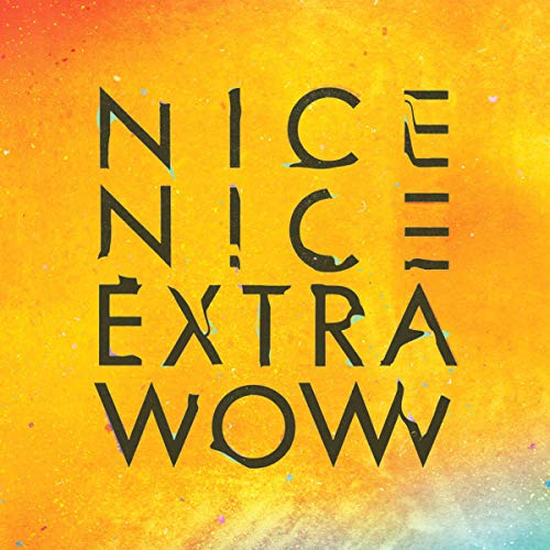 CD cover with bold, stacked text reading "NICE NICE EXTRA WOW" on orange.