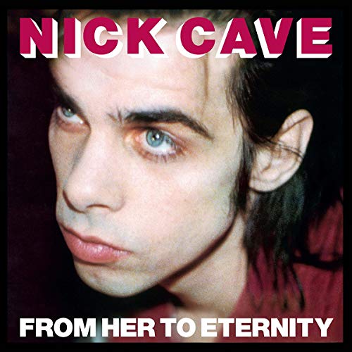 Album cover with Nick Cave's portrait and text "Nick Cave, From Her to Eternity".
