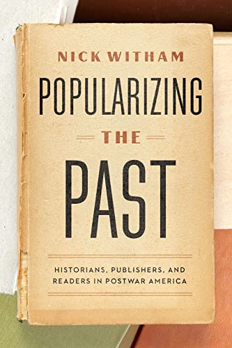 Book cover: "Popularizing the Past: Historians" by Nick Witham.
