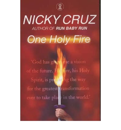 Book cover: "One Holy Fire" by Nicky Cruz, with a flaming torch image.