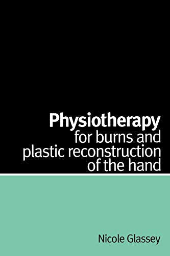 Book cover: "Physiotherapy for Burns and Plastic Reconstruction of the Hand.