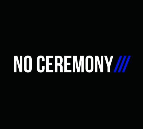 "Black background with 'No Ceremony' in white text and three blue diagonal lines."