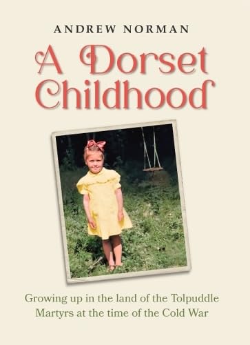 Book cover: "A Dorset Childhood" with a vintage photo of a young girl.
