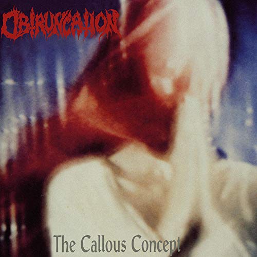 CD cover for Obtruncation’s “The Callous Concept,” featuring a blurred, distorted figure.