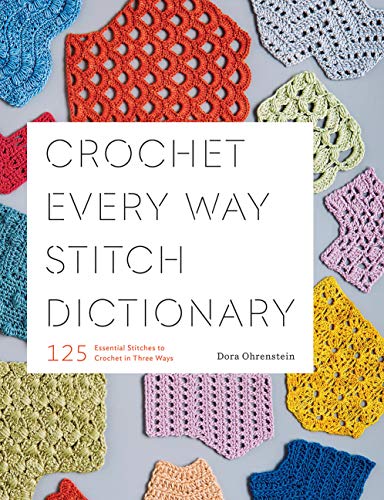 Book cover titled Crochet Every Way Stitch Dictionary surrounded by colorful crocheted stitch swatches.