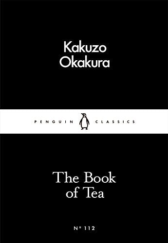 Black book cover with white text: "Kakuzo Okakura, The Book of Tea.
