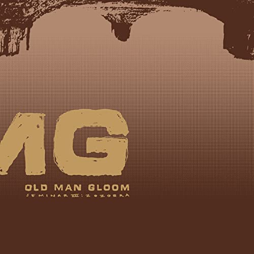 Album cover for Old Man Gloom’s “Seminar III: Zozobra” with textured brown tones.