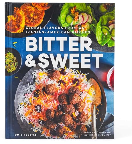 Cookbook cover featuring Iranian-American food with text “Bitter & Sweet”.