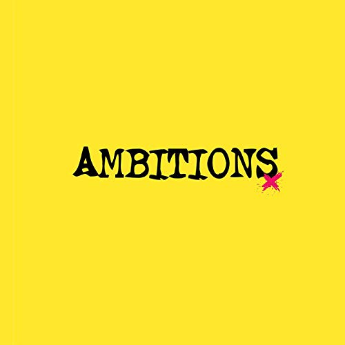 Yellow album cover with black "AMBITIONS" text and pink splatter.
