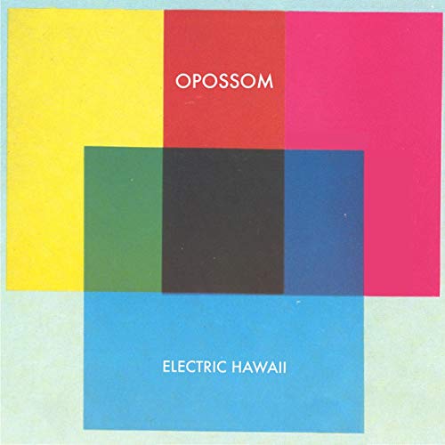 Album cover for "Electric Hawaii" by Opossum, with overlapping colored squares.