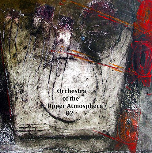 "Album cover with abstract, grungy design and text 'Orchestra of the Upper Atmosphere 02'."
