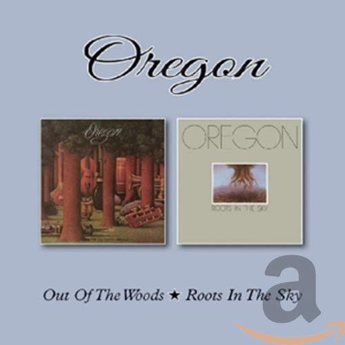 CD cover for Oregon’s “Out Of The Woods / Roots In The Sky.”