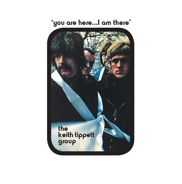 Vinyl record of Keith Tippett’s “You Are Here… I Am There,” featuring album artwork.