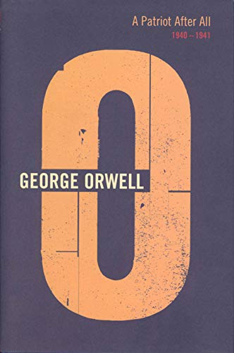 Book cover for "A Patriot After All: 1940-1941" by George Orwell.