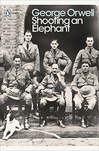 Book cover: “Shooting an Elephant” by George Orwell, with colonial-era soldiers.