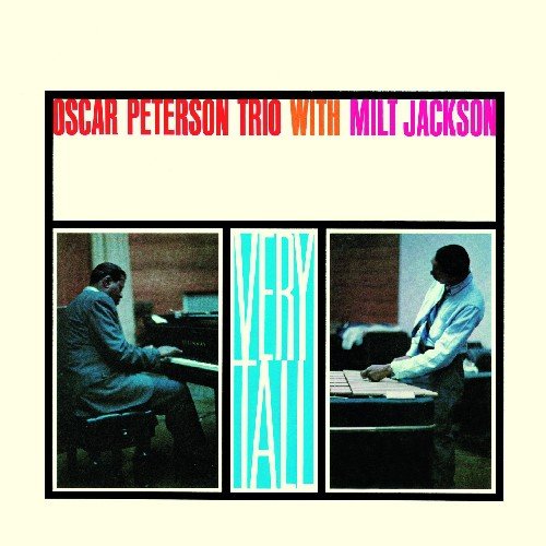 Album cover for "Very Tall" by Oscar Peterson Trio & Milt Jackson.