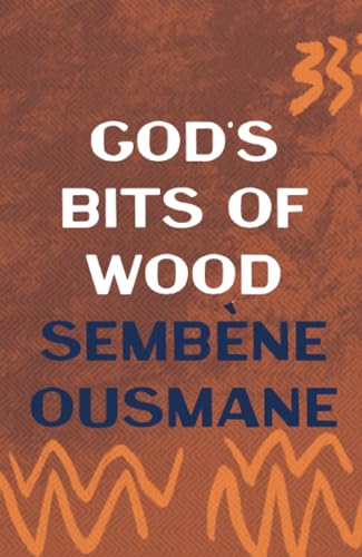 Book cover for "God's Bits of Wood" by Sembène Ousmane, brown background.