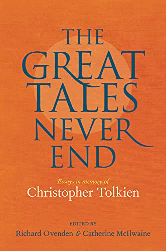 Book cover: "The Great Tales Never End," essays honoring Christopher Tolkien.