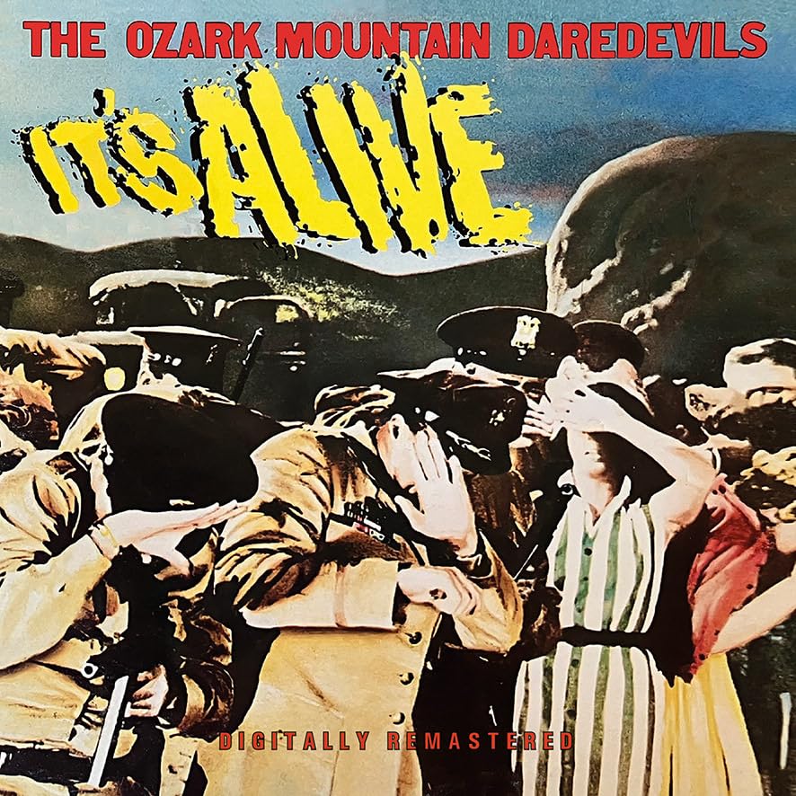Album cover for "It's Alive" by Ozark Mountain Daredevils, digitally remastered.