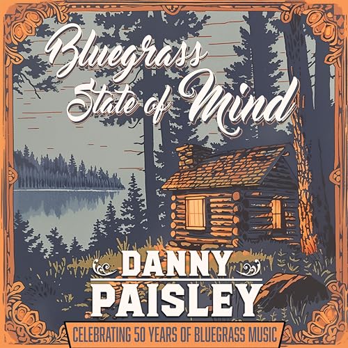 CD cover: cabin landscape with "Danny Paisley - Bluegrass State of Mind.