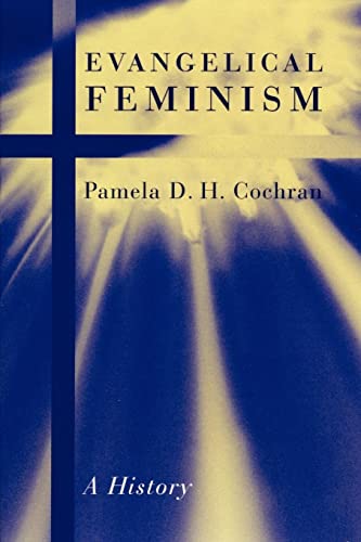 Book cover: "Evangelical Feminism: A History" by Pamela D.H. Cochran.