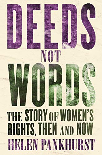 Book cover with bold text: "Deeds Not Words" and author Helen Pankhurst.
