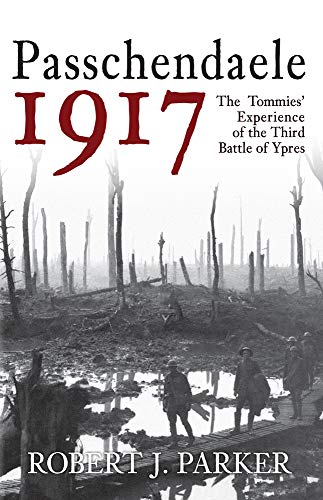 Book cover: “Passchendaele 1917” depicts soldiers in a muddy, war-torn landscape.